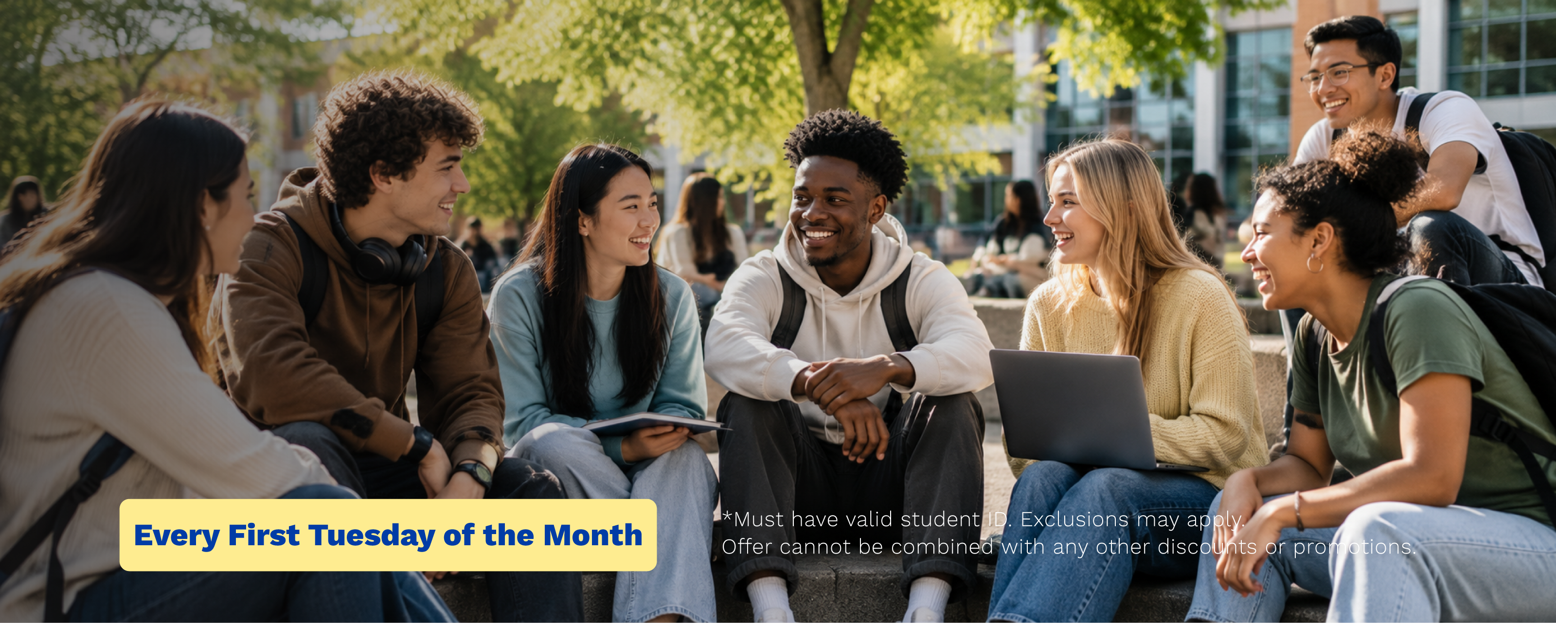 10% Off Student Day. Every First Tuesday of the Month.